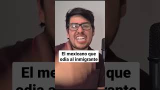 el mexicano que odia al inmigrante #estadosunidos #migracion #sueñoamericano #mexico #usa