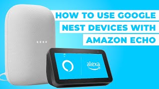 How To Use Google Nest Devices with Amazon Echo and Alexa screenshot 5