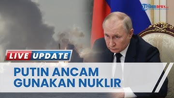 Putin Ancam Gunakan Nuklir Terkait Konflik Ukraina, Nyatakan Bukan Gertakan
