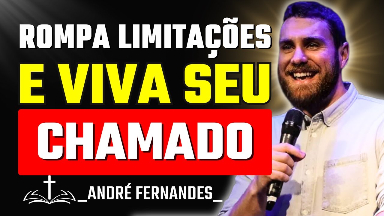 A Ativação do Chamado: Como Romper Limitações e Viver o Propósito de Deus | André Fernandes
