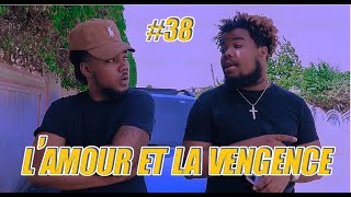 L'amour et la Vengeance Epizod 38