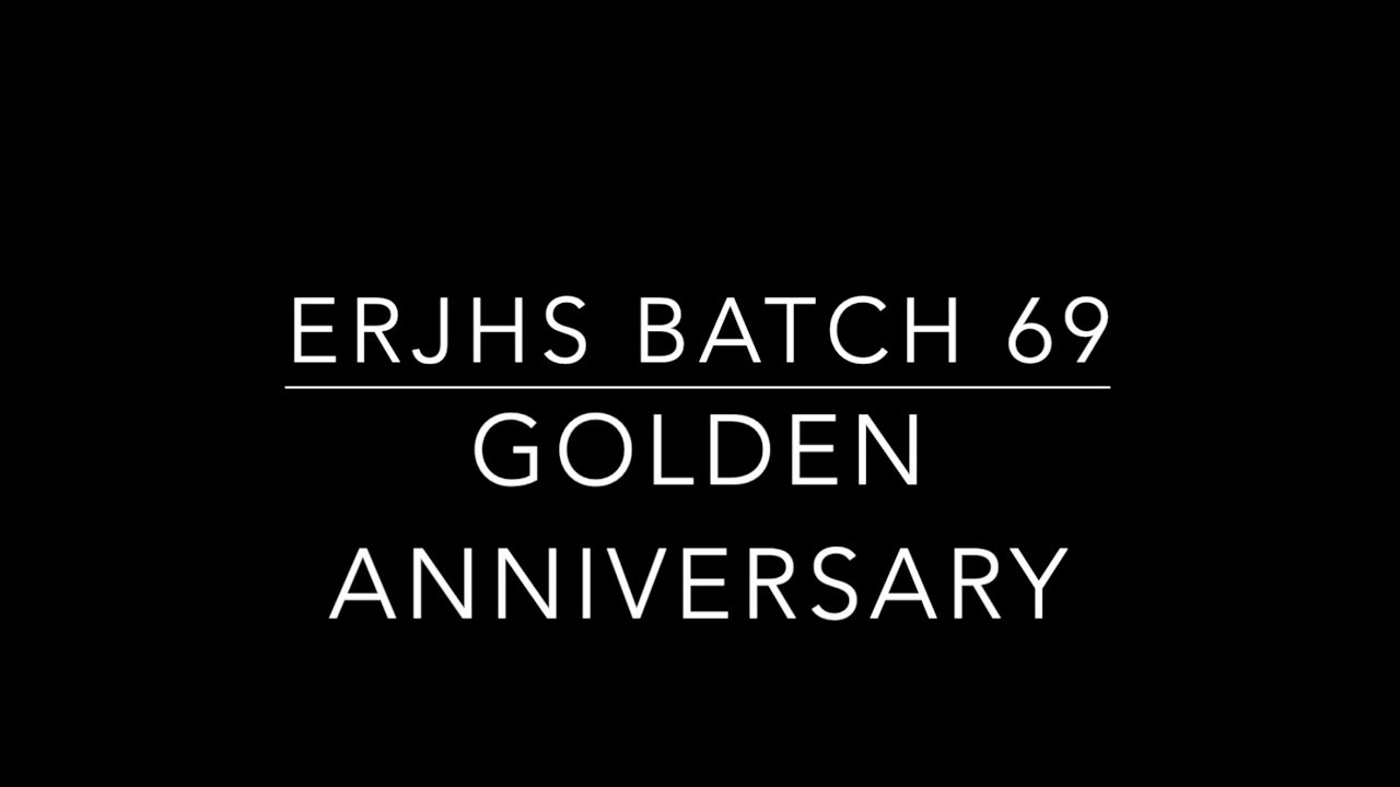 ERJHS Batch 69's 50th Anniversary AVP