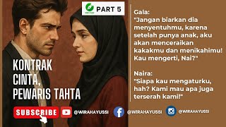 KONTRAK CINTA, PEWARIS TAHTA Part 5 (KBM APP)