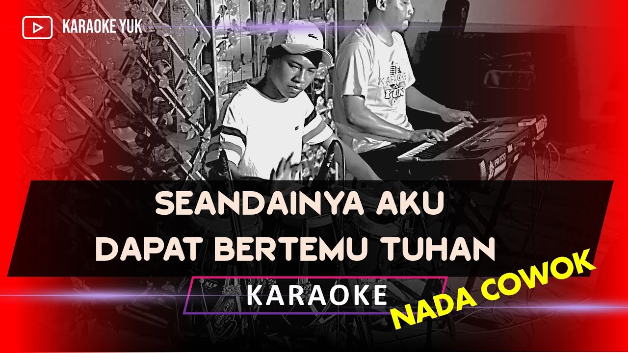 SEANDAINYA AKU DAPAT BERTEMU TUHAN LEO WALDY KARAOKE NADA COWOK PRIA