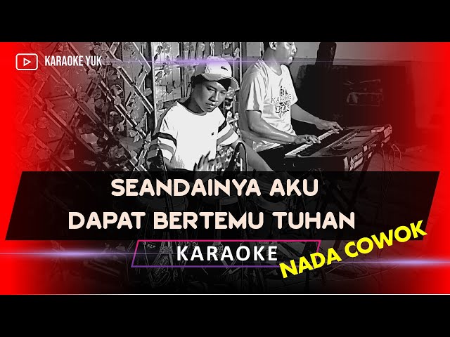 SEANDAINYA AKU DAPAT BERTEMU TUHAN LEO WALDY KARAOKE NADA COWOK PRIA class=