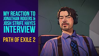 My Reaction to Jonathan Rogers & Josh Strife Hayes Interview - Path of Exile 2