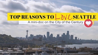 Why I Love Seattle: A Mini-Doc on the City of the Century