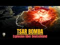 Tsar Bombe Die Auswirkungen Einer Detonation In Deutschland
