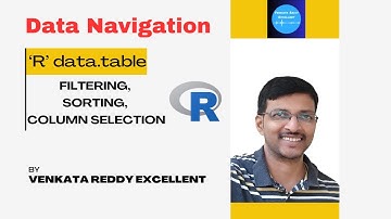 Data Table Navigation in R: Filtering, Sorting, and Column Selection