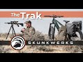 Skunkwerks  the trak