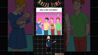 who is real father? #shorts #quize #quizetime #quizetime #quizess #brainteaser #funny #minecraft
