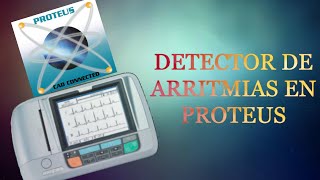 SIMULACIÓN DE UN DETECTOR DE ARRITMIAS (ELECTROCARDIÓGRAFO) EN SOFTWARE PROTEUS - LENGUAJE ASSEMBLER screenshot 5