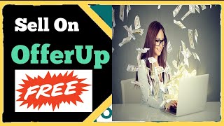 Sell on Offerup.com for FREE Classified Ads