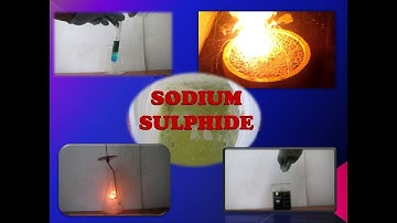 Preparation & Properties of Sodium sulfide