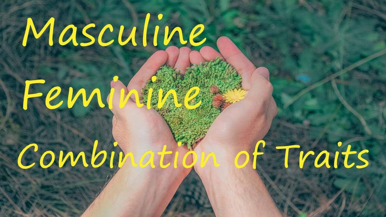 What Is Masculine And Feminine traits characteristics behaviour what-is-masculine-and-feminine-traits-characteristics-behaviour