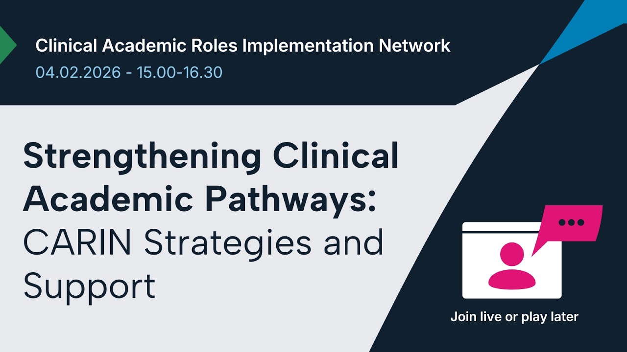 Strengthening Clinical Academic Pathways  CARIN Strategies and Support Webinar