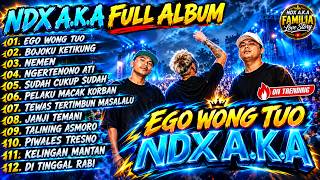 NDX AKA FAMILIA FULL ALBUM HIP HOP 2026 || EGO WONG TUO - BOJOKU KETIKUNG - NEMEN || FAMILIA LOVE