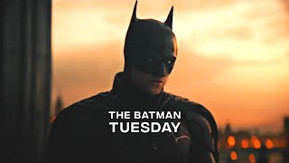 THE BATMAN | Tuesday edit