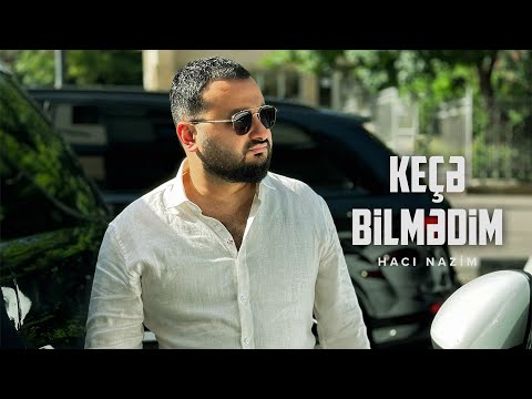 Hacı Nazim — Keçə Bilmədim (Rəsmi Audio)