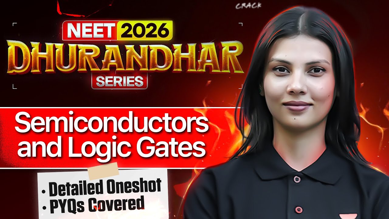 ⚔️ NEET 2026 Physics Dhurandhar Series |  Semiconductors and Logic Gates One Shot | Tamanna Mam