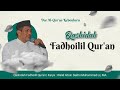 Qashidah fadhoilil quran  karya walid ahsin sakho muhammad lc ma