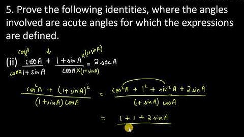 5. Prove the following identities, where the angles (ii) cos A/1+sin A + 1 + sin A/cos A =2 sec A