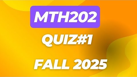 MTH202 Quiz#1 Fall 2025 | Mth202 midterm preparation