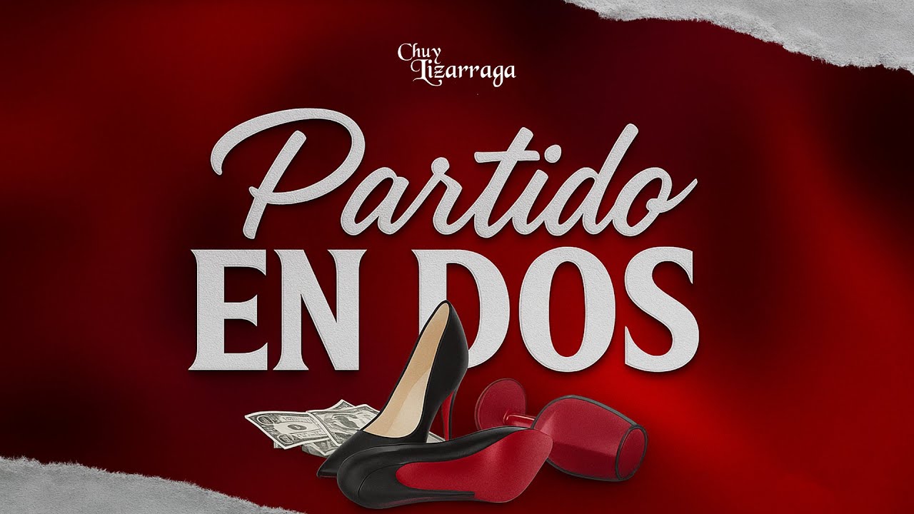 Partido En Dos - Chuy Lizárraga (LETRA)