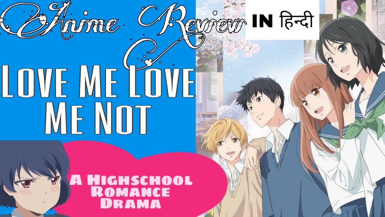Love Me Love Me Not Anime Review In Hindi A Fresh Romantic Anime Youtube