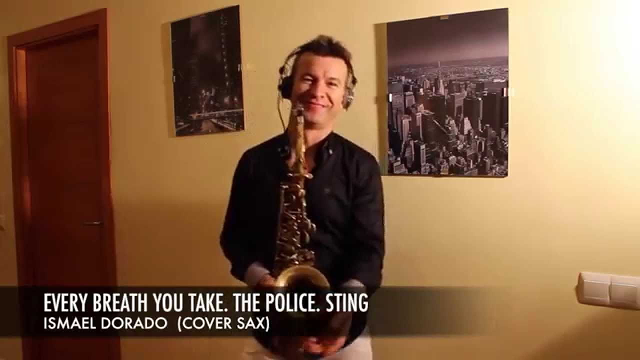 Every breath you take.  The Police.  Sting.  Versión Warren Hill. Ismael Dorado (Cover Sax)