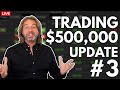 My $500,000 Trading Account Update #3