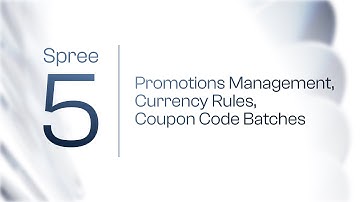 Spree 5 Announcement - Promotions Management, Currency Rules, Coupon Code Batches