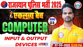 Rajasthan Police Computer Class 2025 | Input &amp; Output Devices #2 Demo 3 | Computer by Shivam Sir