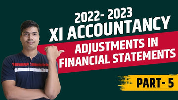 Adjustments in Preparation of Financial statements. Part 5 | Class 11 Accountancy Final Accounts