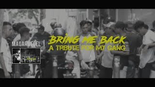 MAGARVEGEL | BRING ME BACK ( A Tribute For My Gang ) Official Lyric Video