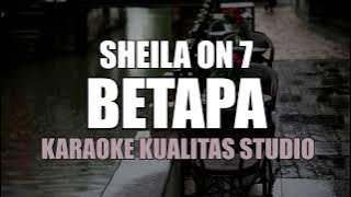 Download lagu BETAPA - SHEILA ON 7 KARAOKE VIDEO NO VOCAL MINUS ONE KUALITAS STUDIO