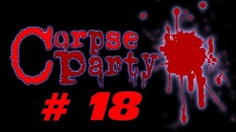 Corpse Party {Chapter 3 - Part 18: Hello Handsome} Commentary