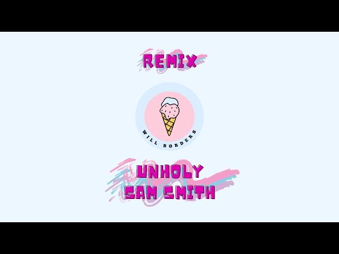Will Borders - Unholy (Sam Smith & Kim Petras) [Remix]