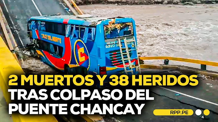Caída de puente Chancay deja 2 muertos y 41 heridos #ROTATIVARPP | DESPACHO