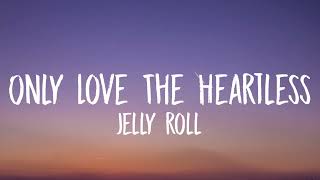 Jelly Roll - Only & Love The Heartless (Live) lyrics