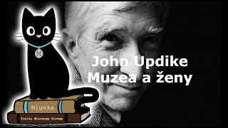 John Updike - Muzea a ženy (Povídka) (Mluvené slovo CZ)