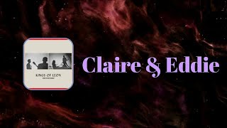 Kings Of Leon - Claire Eddie (Lyrics)