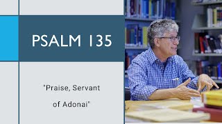 Psalm 135 Praise Servant Of Adonai