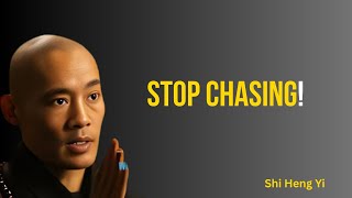 Stop Chasing Everything — The Secret Path to Inner Peace | Shi Heng Yi