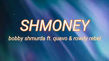 bobby shmurda - shmoney (lyrics) ft. quavo & rowdy rebel