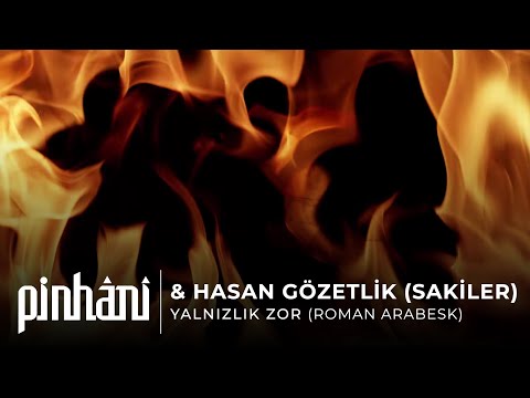 Pinhâni & Hasan Gözetlik (Sakiler) - Yalnızlık Zor