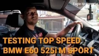 Testing top speed. BMW E60 525I M SPORT