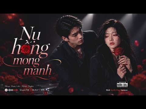 Nụ hồng mong manh (R&B Synth-pop version) - QuanFM x MiAn x KAi | Anh đem trao cho em nụ hồng