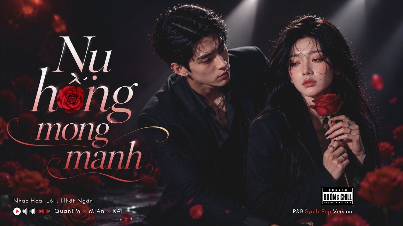Nụ hồng mong manh (R&B Synth-pop version) - QuanFM x MiAn x KAi | Anh đem trao cho em nụ hồng