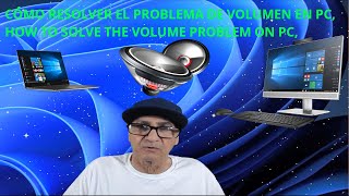COMO RESOLVER EL PROBLEMA DE VOLUME EN PC,